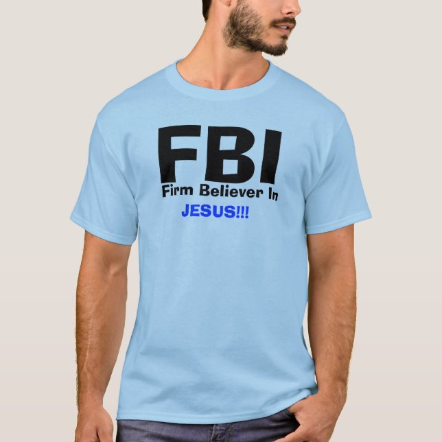 Camiseta FBI, crente firme dentro    , JESUS!!! (Frente)