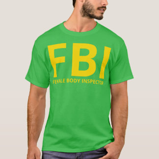 Camiseta Fbi engraçado para inspetor de corpo feminino