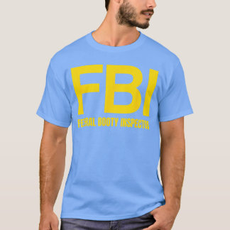 Camiseta FBI Federal Booty Inspector X Only Love Date Fans 