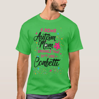 Camiseta FBomb Autismo Mãe Eu Espelho Aquilo Como Confetti