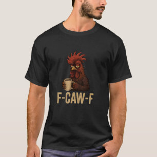 Camiseta FCawF Galo Mal-Humorado - Galinha Cansada e Divert