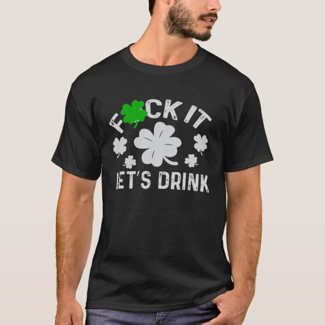 Camiseta Fck it lets get beer  patrick day irish  Shamrock (Frente)