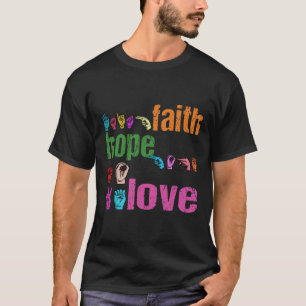 Camiseta Fé Asl Esperança Amor Língua Americana de Sinais C