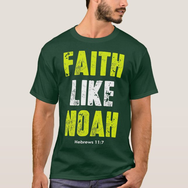 Camiseta Fé Como Noah Hebrews 117 citações cristãs (Frente)
