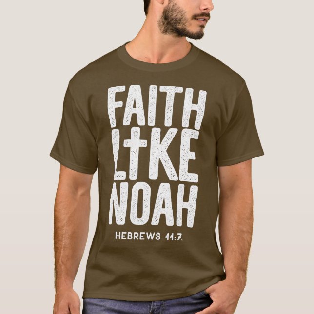 Camiseta Fé Como Noah Hebrews 117 Jesus Cristão (Frente)