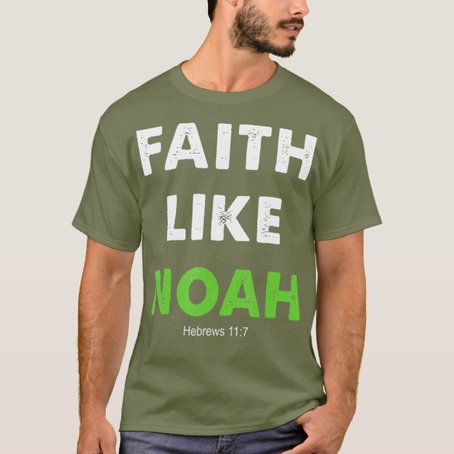 Camiseta Fé Como Noah Hebrews 117 Presente Cristão (Frente)