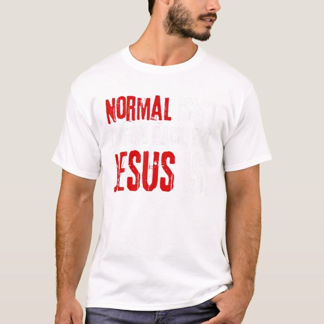 Camiseta Fé Cristã Engraçado, Normal não está voltando (Frente)