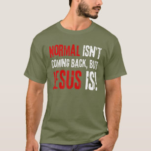Camiseta Fé Cristã Engraçado, Normal não está voltando