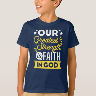 Camiseta Fé em Deus – Nossa Maior Força Citação