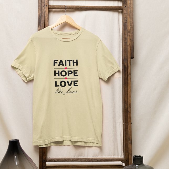 Camiseta Fé Esperança Amor Como Jesus (Criador carregado)