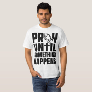 Camiseta Fé Inabalável ORE Até Que Algo Aconteça Grap