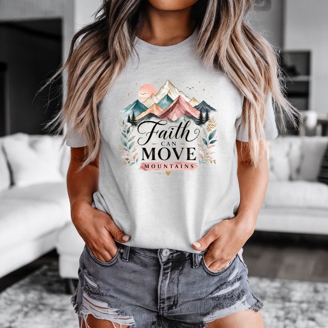 Camiseta Fé Pode Mover Montanhas (Faith Can Move Mountains Shirt)
