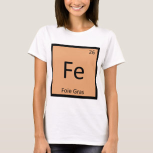 Camiseta Fe - Símbolo da Tabela Periódica Química do Foie G