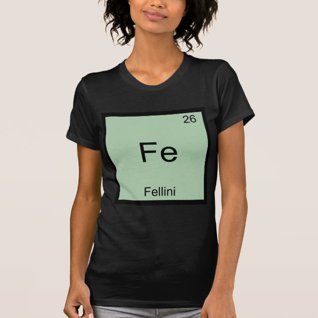 Camiseta Fe - Símbolo do Elemento Químico Fellini  (Frente)