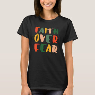 Camiseta Fé sobre o Medo da Crença Cristã