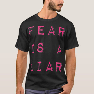 Camiseta Fear Is A Liar Motivational Quote
