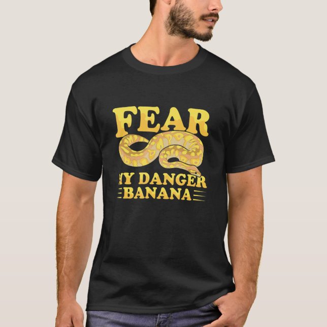 Camiseta Fear my danger banana Pun for a Ball python owner (Frente)