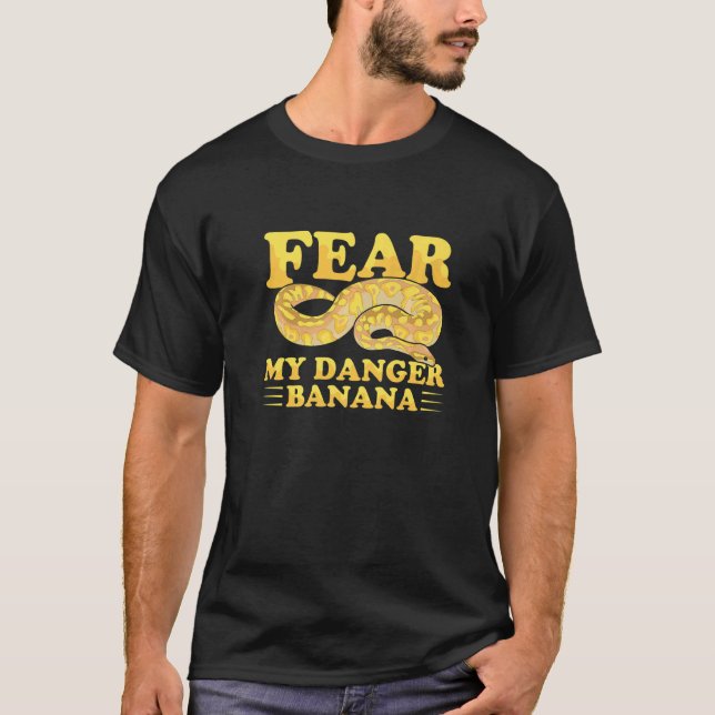 Camiseta Fear my danger banana Pun for a Ball python owner  (Frente)