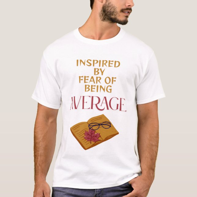 CAMISETA FEAR OF BEING AVERAGE (Frente)