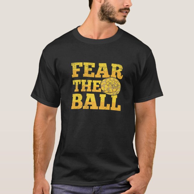 Camiseta Fear the ball for a Ball python breeder   (Frente)