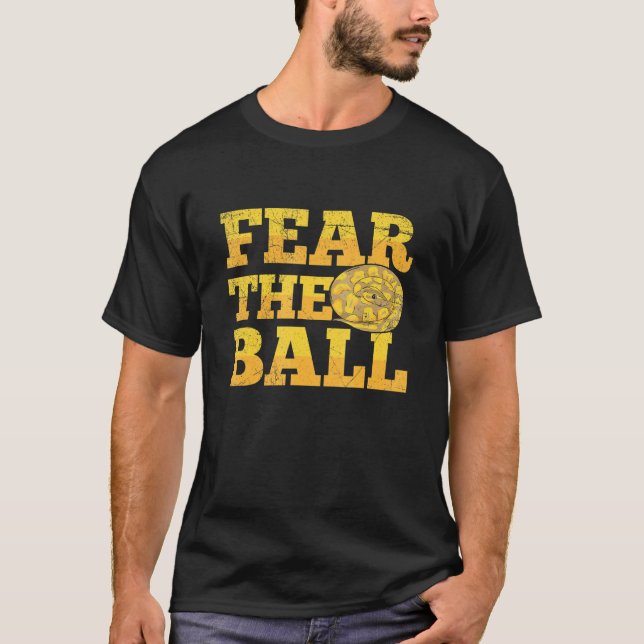 Camiseta Fear the ball for a Ball python breeder (Frente)