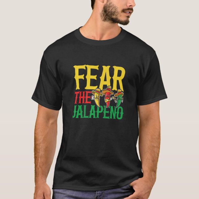 Camiseta Fear the jalapeno for a Spicy chili pepper fan (Frente)