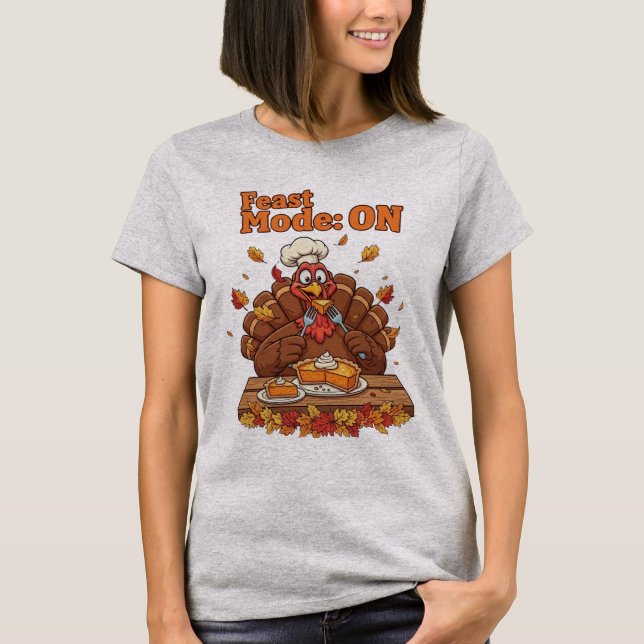 Camiseta Feast Mode: ON – Funny Thanksgiving Turkey T-Shirt (Frente)