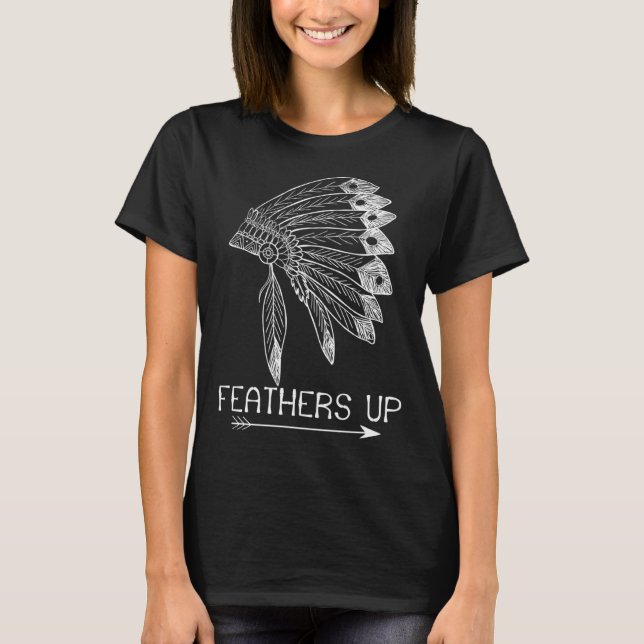 Camiseta Feathers Up Proud Native American Indian Headdress (Frente)