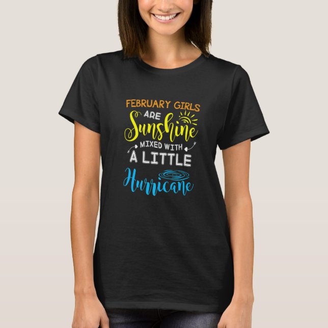 Camiseta February Girls Are Sunshine Mixed With A Little Hu (Frente)