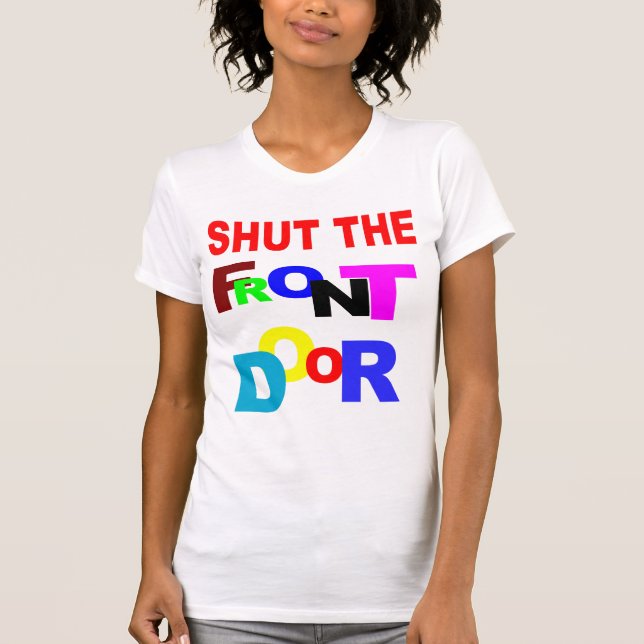 CAMISETA FECHE A PORTA DA RUA (Frente)