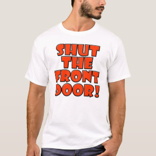 CAMISETA FECHE A PORTA DA RUA