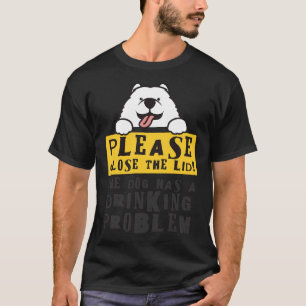 Camiseta Feche A Tampa Que O Cachorro Tem Um Problema De Be