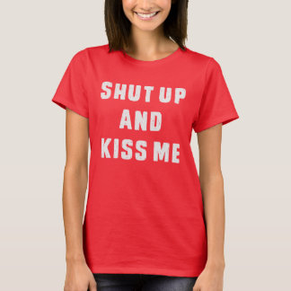 Camiseta Feche-me acima e beije-
