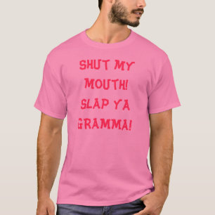 Camiseta Feche minha boca! Golpeie o ya GRAMMA!