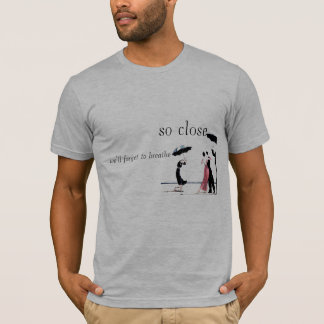 Camiseta feche-nos assim esquecerá respirar