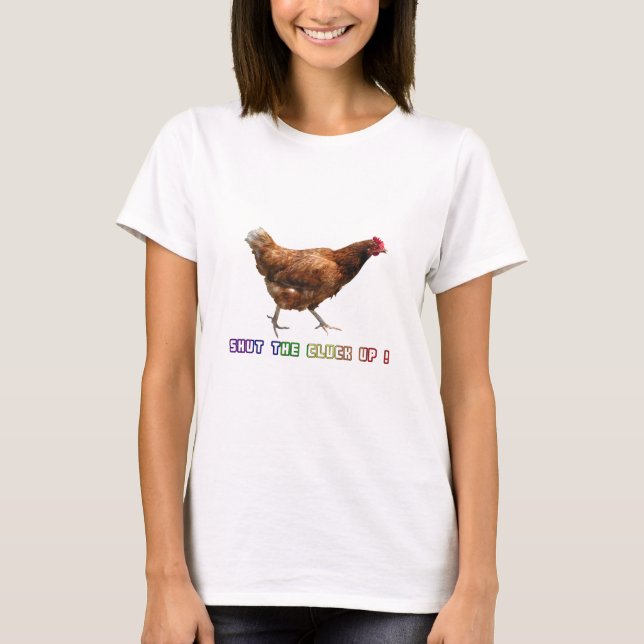 Camiseta Feche o Cluck acima (Frente)