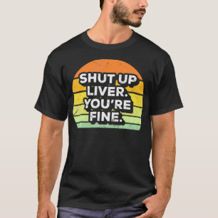 Camiseta Feche o Fígado Seu Rua Fino De Bebendo