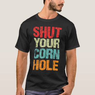 Camiseta Feche o seu furo de milho, o Cornhole 2