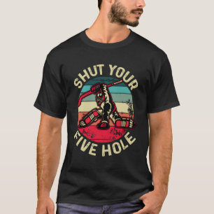 Camiseta Feche o seu goleiro de hóquei engraçado de cinco f