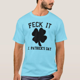 Camiseta Feck ele t-shirt engraçado do Dia de São Patrício