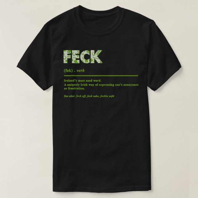 Camiseta Feck Irish Definition Feck Patricks St Patty (Frente do Design)