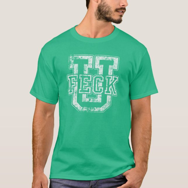 Camiseta Feck U Engraçado Dia de São Patrício (Frente)