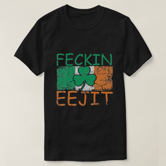 Camiseta Feckin Eejit Irlanda Irish Slang Bandeira Irlanda (Frente do Design)