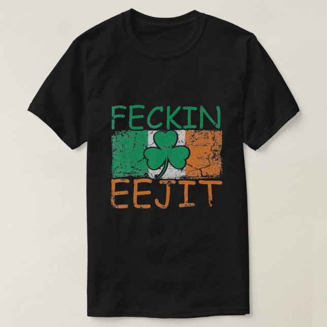 Camiseta Feckin Eejit Irlanda Irish Slang Engraçado Irlanda (Frente do Design)
