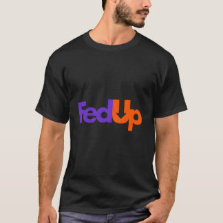 Camiseta Fed Up