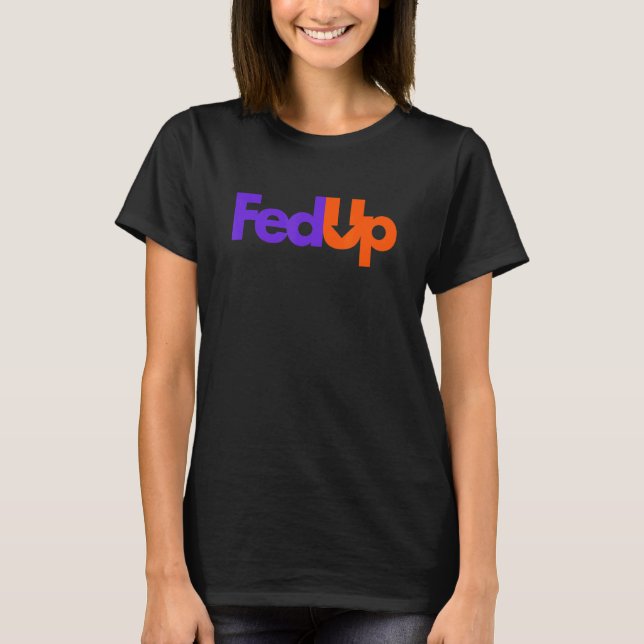 Camiseta Fed Up (Frente)