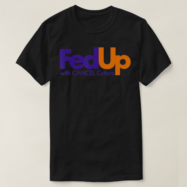 Camiseta Fed Up with Cancel Culture Funny  (Frente do Design)