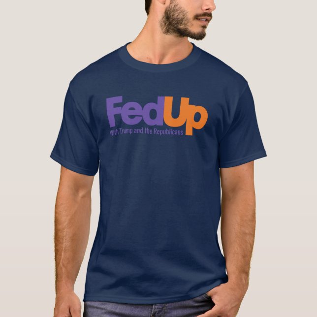 Camiseta Fedup With Trump and the Republicans  (Frente)