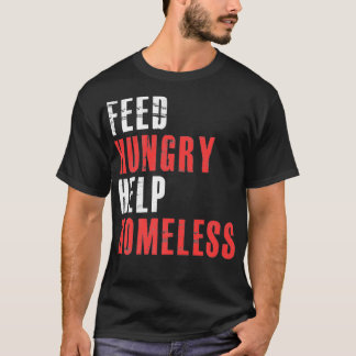 Camiseta Feed Hungry Help Homeless Raise Awareness For Hom