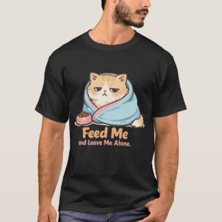 Camiseta Feed Me and Leave Me Alone Funny Sleepy Cat